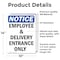 Signmission Employee And Delivery Entrance Only OSHA Notice Sign, Vinyl Decal, 10in W x 14in L, 2PK OS-2PACK-NS-D-1014-V-11938 - alternate 5